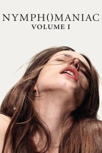 [18+] Nymphomaniac: Vol. I (2013) [In English + ESubs] Nymphomaniac: Volume 1 720p [Erotic Film]