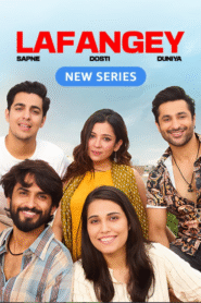 Lafangey (2025) S01 Completed [Hindi] WEB-DL 720p | GDRive
