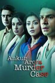 Ankur Arora Murder Case (2013) [Hindi] WEB-DL 720p | GDRive