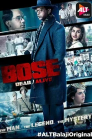 Bose: Dead/Alive (2017) Season 1 Completed [Hindi] WEB-DL 720p | GDRive